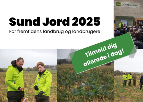 Eine Collage mit der Aufschrift „Sund Jord 2025 – for fremtidens landbrug og landbrugere“ und „Tilmeld dig allerede i dag“, begleitet von vier Bildern, die Aufnahmen von Feldern, Personen auf Feldern im Gespräch sowie einen Veranstaltungssaal mit einer Leinwand und einem Publikum zeigen.